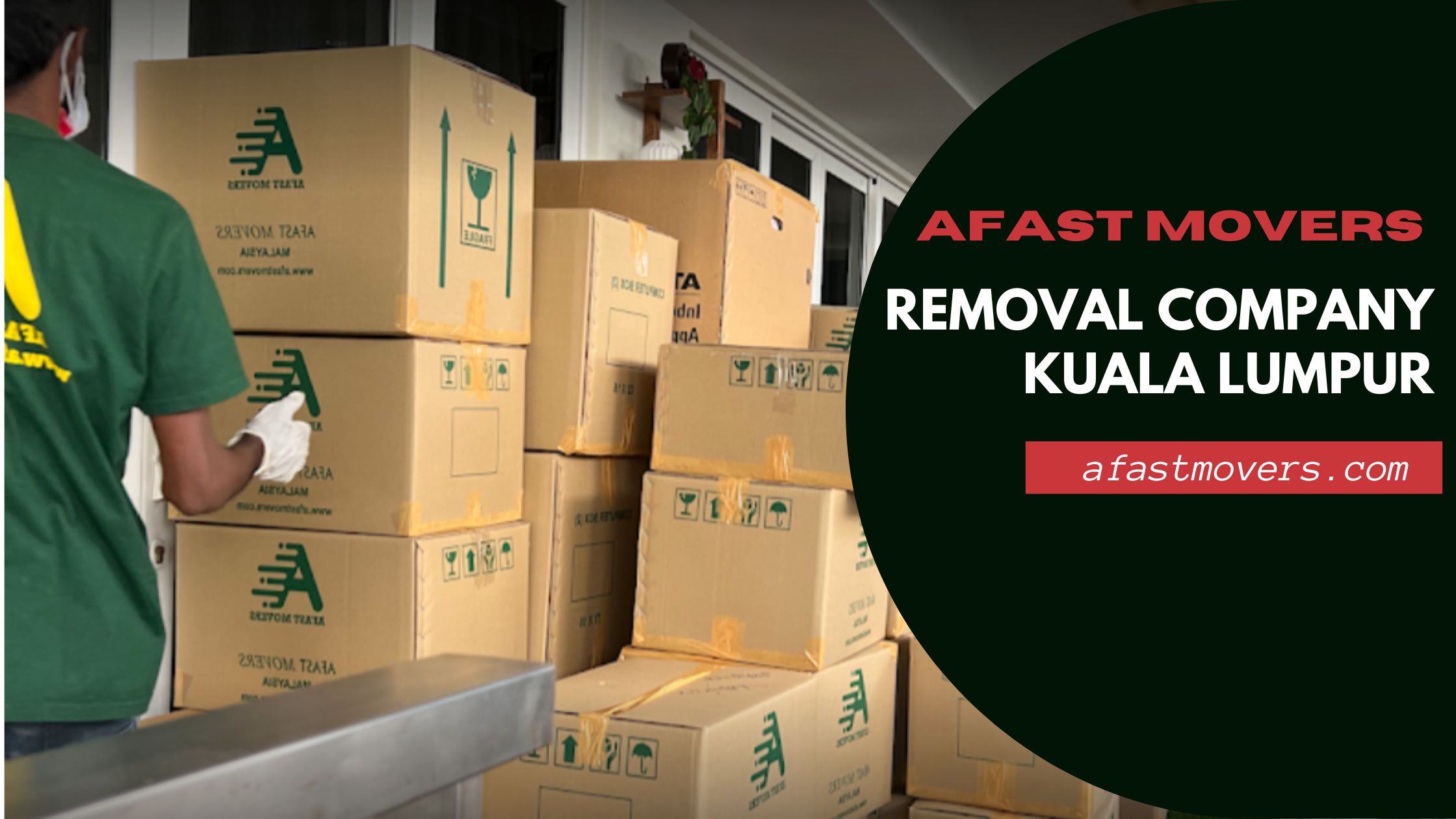 You are currently viewing The Qualities That Make Afast Movers The Best Removal Company, Kuala Lumpur